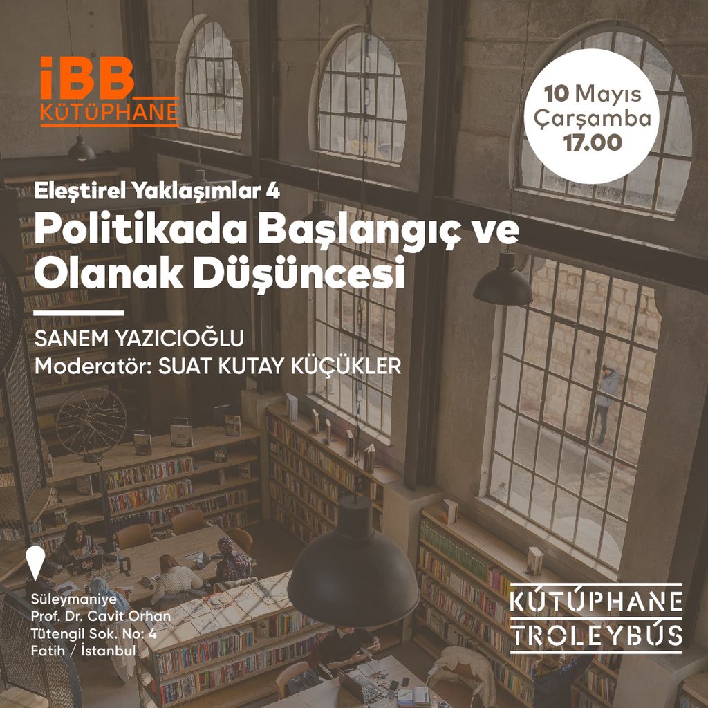 Eleştirel Yaklaşımlar IV: “Politikada Başlangıç ve Olanak Düşüncesi” | Sanem Yazıcıoğlu