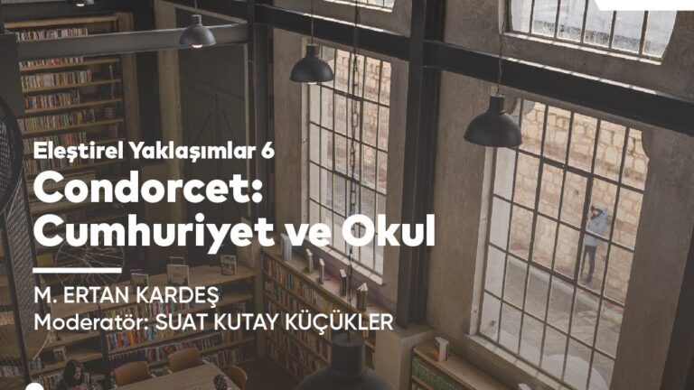 Eleştirel Yaklaşımlar VI: “Condorcet: Cumhuriyet ve Okul” | M. Ertan Kardeş