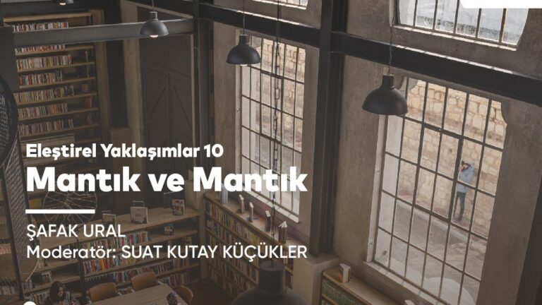 Eleştirel Yaklaşımlar X: “Mantık ve Mantık” | Şafak Ural