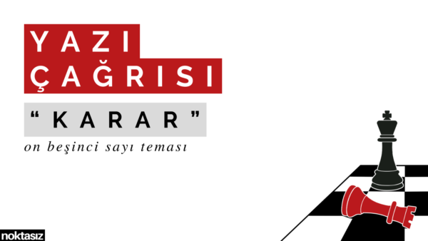 Yazı Çağrısı: Karar