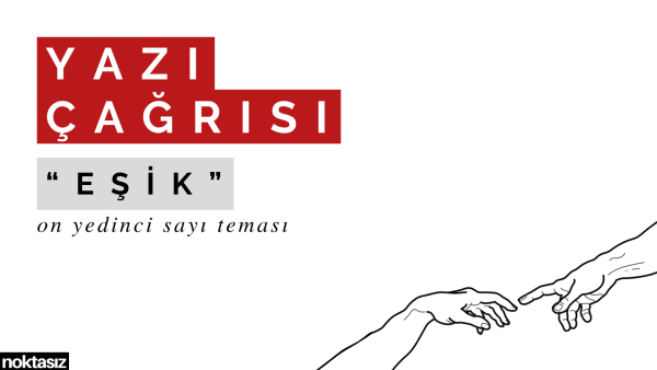 Yazı Çağrısı: Eşik